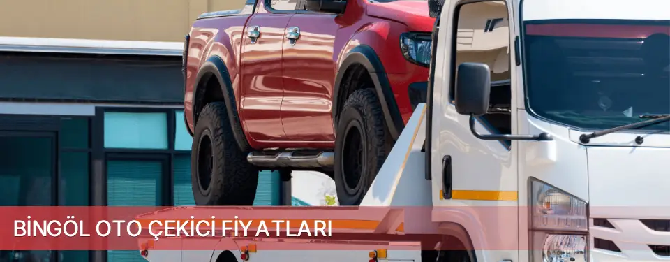 Bingöl İli Oto Çekici Fiyatları